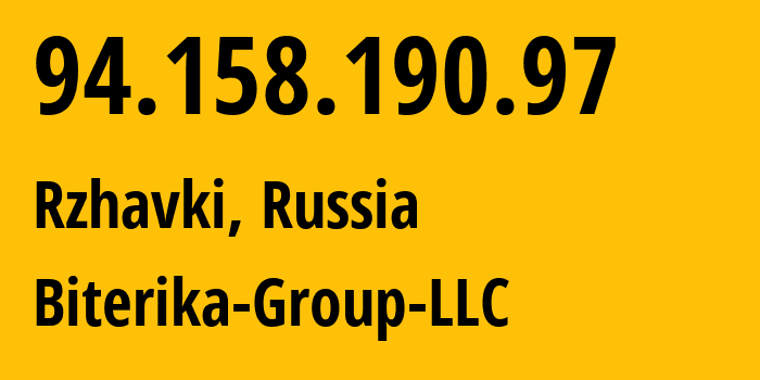 IP address 94.158.190.97 (Rzhavki, Moscow Oblast, Russia) get location, coordinates on map, ISP provider AS35048 Biterika-Group-LLC // who is provider of ip address 94.158.190.97, whose IP address