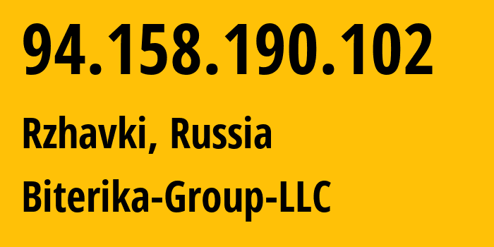 IP address 94.158.190.102 (Rzhavki, Moscow Oblast, Russia) get location, coordinates on map, ISP provider AS35048 Biterika-Group-LLC // who is provider of ip address 94.158.190.102, whose IP address