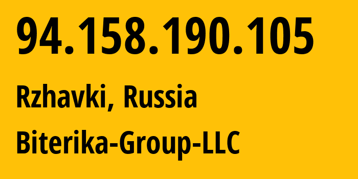 IP address 94.158.190.105 (Rzhavki, Moscow Oblast, Russia) get location, coordinates on map, ISP provider AS35048 Biterika-Group-LLC // who is provider of ip address 94.158.190.105, whose IP address