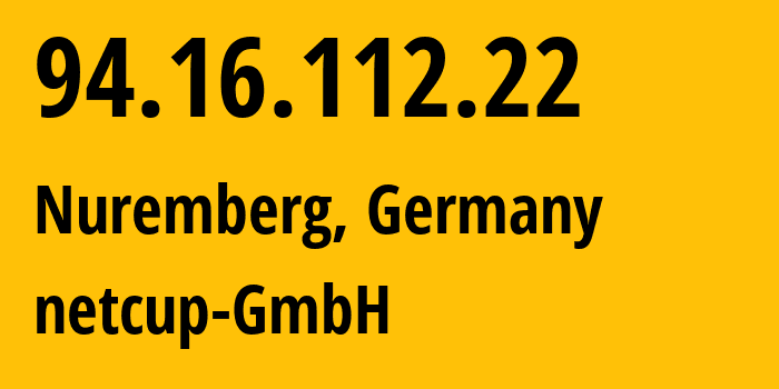 IP-адрес 94.16.112.22 (Нюрнберг, Бавария, Германия) определить местоположение, координаты на карте, ISP провайдер AS197540 netcup-GmbH // кто провайдер айпи-адреса 94.16.112.22