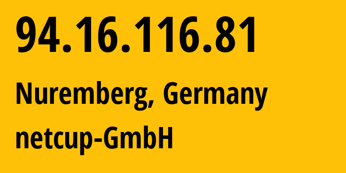 IP-адрес 94.16.116.81 (Нюрнберг, Бавария, Германия) определить местоположение, координаты на карте, ISP провайдер AS197540 netcup-GmbH // кто провайдер айпи-адреса 94.16.116.81