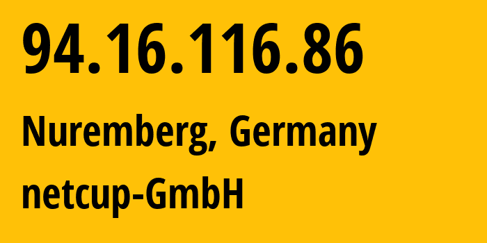 IP address 94.16.116.86 (Nuremberg, Bavaria, Germany) get location, coordinates on map, ISP provider AS197540 netcup-GmbH // who is provider of ip address 94.16.116.86, whose IP address