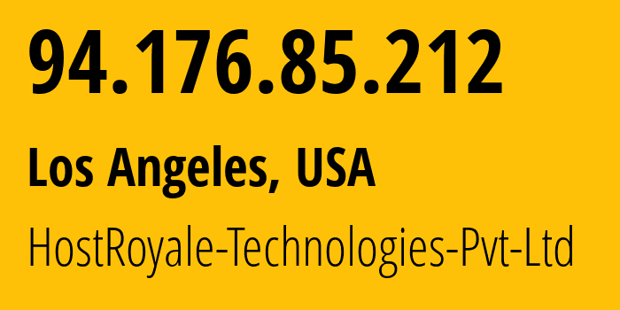 IP address 94.176.85.212 (Los Angeles, California, USA) get location, coordinates on map, ISP provider AS207990 HostRoyale-Technologies-Pvt-Ltd // who is provider of ip address 94.176.85.212, whose IP address