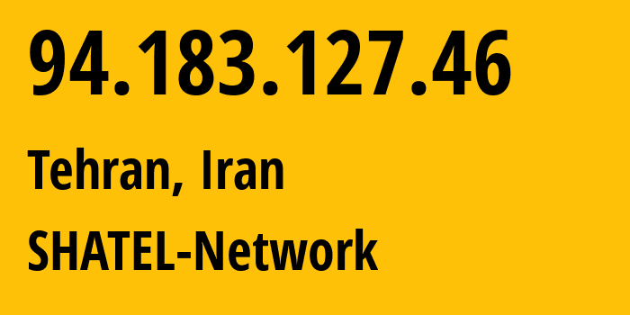 IP-адрес 94.183.127.46 (Тегеран, Тегеран, Иран) определить местоположение, координаты на карте, ISP провайдер AS31549 SHATEL-Network // кто провайдер айпи-адреса 94.183.127.46