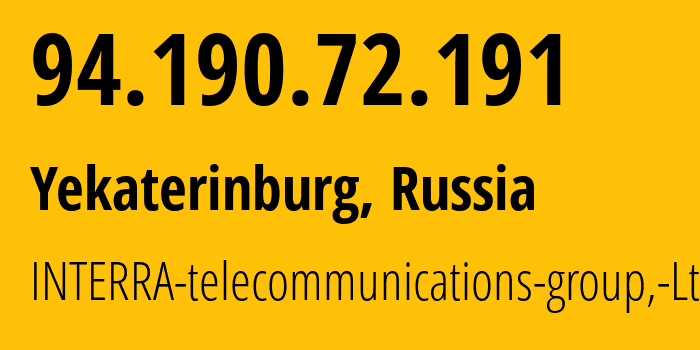 IP address 94.190.72.191 (Yekaterinburg, Sverdlovsk Oblast, Russia) get location, coordinates on map, ISP provider AS48524 INTERRA-telecommunications-group,-Ltd. // who is provider of ip address 94.190.72.191, whose IP address