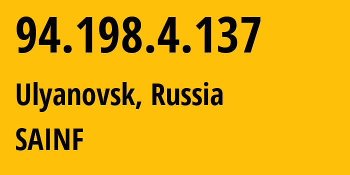 IP-адрес 94.198.4.137 (Ульяновск, Ульяновская Область, Россия) определить местоположение, координаты на карте, ISP провайдер AS48148 SAINF // кто провайдер айпи-адреса 94.198.4.137