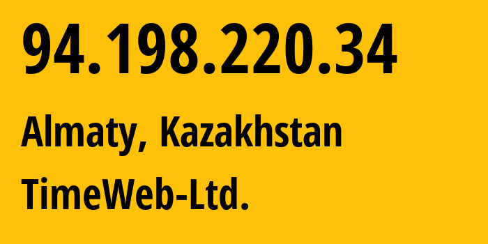 IP address 94.198.220.34 (Almaty, Almaty, Kazakhstan) get location, coordinates on map, ISP provider AS9123 TimeWeb-Ltd. // who is provider of ip address 94.198.220.34, whose IP address