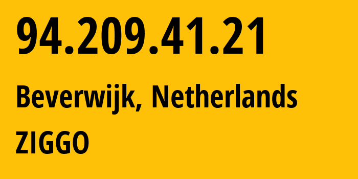 IP address 94.209.41.21 (Beverwijk, North Holland, Netherlands) get location, coordinates on map, ISP provider AS33915 ZIGGO // who is provider of ip address 94.209.41.21, whose IP address