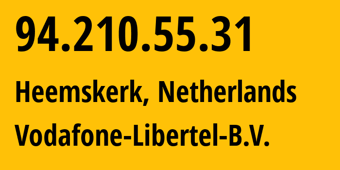 IP address 94.210.55.31 (Castricum, North Holland, Netherlands) get location, coordinates on map, ISP provider AS33915 Vodafone-Libertel-B.V. // who is provider of ip address 94.210.55.31, whose IP address