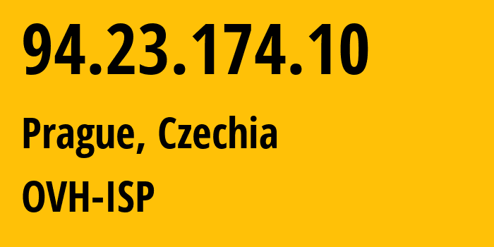 IP-адрес 94.23.174.10 (Прага, Prague, Чехия) определить местоположение, координаты на карте, ISP провайдер AS16276 OVH-ISP // кто провайдер айпи-адреса 94.23.174.10