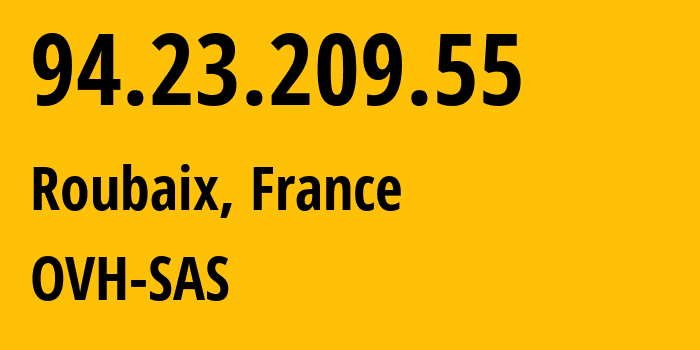 IP-адрес 94.23.209.55 (Рубе, О-де-Франс, Франция) определить местоположение, координаты на карте, ISP провайдер AS16276 OVH-SAS // кто провайдер айпи-адреса 94.23.209.55