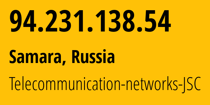 IP address 94.231.138.54 (Samara, Samara Oblast, Russia) get location, coordinates on map, ISP provider AS49136 Telecommunication-networks-JSC // who is provider of ip address 94.231.138.54, whose IP address