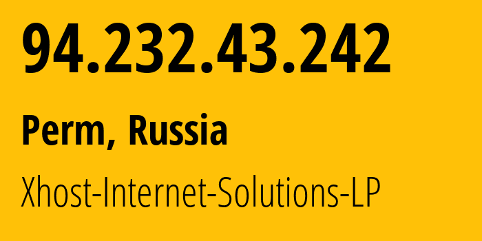 IP address 94.232.43.242 (Perm, Perm Krai, Russia) get location, coordinates on map, ISP provider AS208091 Xhost-Internet-Solutions-LP // who is provider of ip address 94.232.43.242, whose IP address