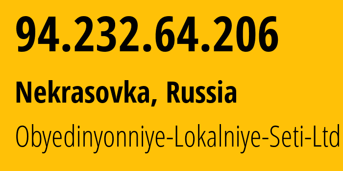 IP address 94.232.64.206 (Nekrasovka, Moscow, Russia) get location, coordinates on map, ISP provider AS48128 Obyedinyonniye-Lokalniye-Seti-Ltd // who is provider of ip address 94.232.64.206, whose IP address