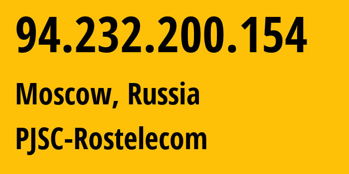 IP address 94.232.200.154 (Moscow, Moscow, Russia) get location, coordinates on map, ISP provider AS12389 PJSC-Rostelecom // who is provider of ip address 94.232.200.154, whose IP address