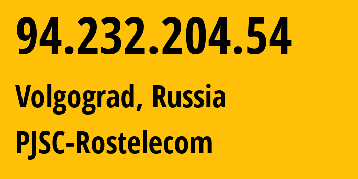 IP address 94.232.204.54 (Volgograd, Volgograd Oblast, Russia) get location, coordinates on map, ISP provider AS12389 PJSC-Rostelecom // who is provider of ip address 94.232.204.54, whose IP address