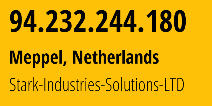 IP address 94.232.244.180 (Meppel, Drenthe, Netherlands) get location, coordinates on map, ISP provider AS44477 Stark-Industries-Solutions-LTD // who is provider of ip address 94.232.244.180, whose IP address