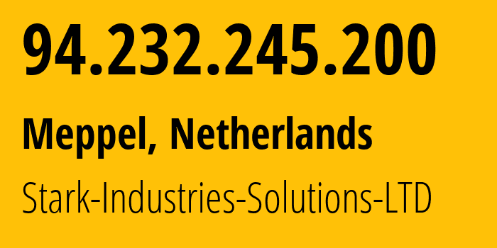 IP address 94.232.245.200 (Meppel, Drenthe, Netherlands) get location, coordinates on map, ISP provider AS44477 Stark-Industries-Solutions-LTD // who is provider of ip address 94.232.245.200, whose IP address