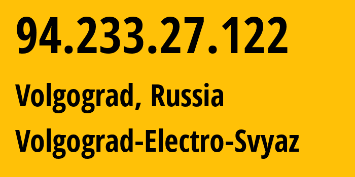 IP address 94.233.27.122 (Volgograd, Volgograd Oblast, Russia) get location, coordinates on map, ISP provider AS33934 Volgograd-Electro-Svyaz // who is provider of ip address 94.233.27.122, whose IP address