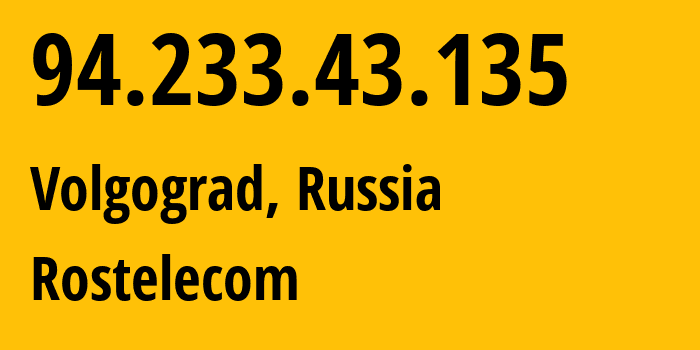 IP address 94.233.43.135 (Volgograd, Volgograd Oblast, Russia) get location, coordinates on map, ISP provider AS12389 Rostelecom // who is provider of ip address 94.233.43.135, whose IP address