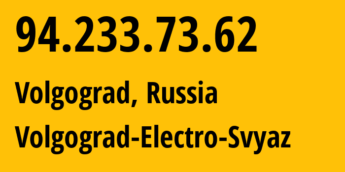 IP-адрес 94.233.73.62 (Волгоград, Волгоградская Область, Россия) определить местоположение, координаты на карте, ISP провайдер AS12389 Volgograd-Electro-Svyaz // кто провайдер айпи-адреса 94.233.73.62