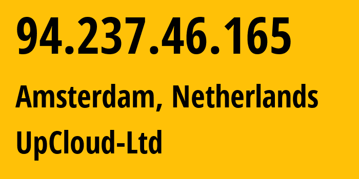 IP address 94.237.46.165 (Amsterdam, North Holland, Netherlands) get location, coordinates on map, ISP provider AS202053 UpCloud-Ltd // who is provider of ip address 94.237.46.165, whose IP address