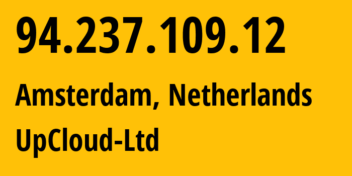 IP address 94.237.109.12 (Amsterdam, North Holland, Netherlands) get location, coordinates on map, ISP provider AS202053 UpCloud-Ltd // who is provider of ip address 94.237.109.12, whose IP address