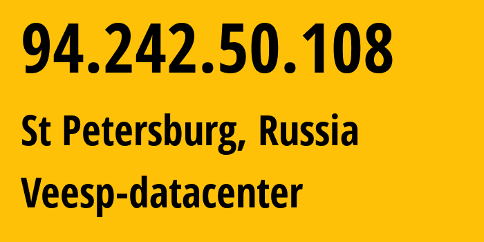 IP address 94.242.50.108 (St Petersburg, St.-Petersburg, Russia) get location, coordinates on map, ISP provider AS43317 Veesp-datacenter // who is provider of ip address 94.242.50.108, whose IP address