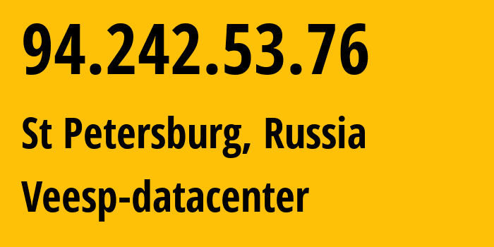 IP-адрес 94.242.53.76 (СПб, Санкт-Петербург, Россия) определить местоположение, координаты на карте, ISP провайдер AS43317 Veesp-datacenter // кто провайдер айпи-адреса 94.242.53.76