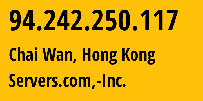 IP-адрес 94.242.250.117 (Чхайвань, Eastern District, Гонконг) определить местоположение, координаты на карте, ISP провайдер AS7979 Servers.com,-Inc. // кто провайдер айпи-адреса 94.242.250.117