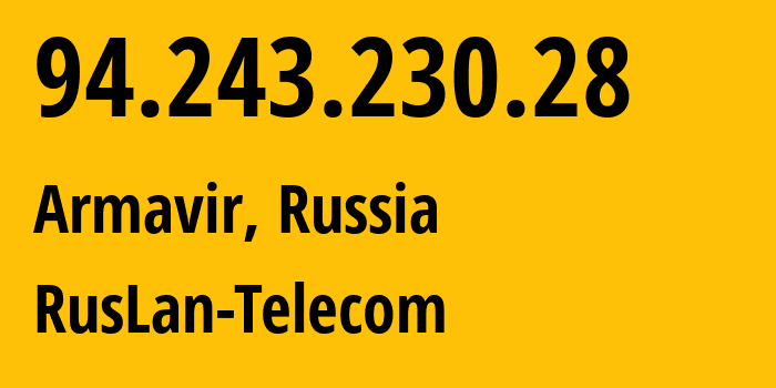 IP address 94.243.230.28 (Armavir, Krasnodar Krai, Russia) get location, coordinates on map, ISP provider AS56791 CityTelekom-LLC-PPPoE // who is provider of ip address 94.243.230.28, whose IP address