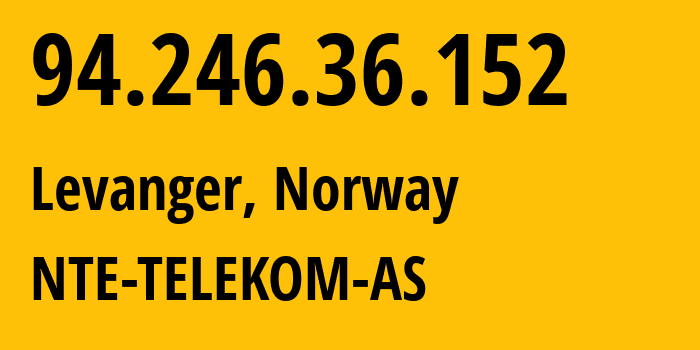 IP address 94.246.36.152 (Levanger, Trøndelag, Norway) get location, coordinates on map, ISP provider AS34087 NTE-TELEKOM-AS // who is provider of ip address 94.246.36.152, whose IP address