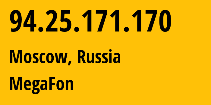 IP-адрес 94.25.171.170 (Москва, Москва, Россия) определить местоположение, координаты на карте, ISP провайдер AS25159 MegaFon // кто провайдер айпи-адреса 94.25.171.170