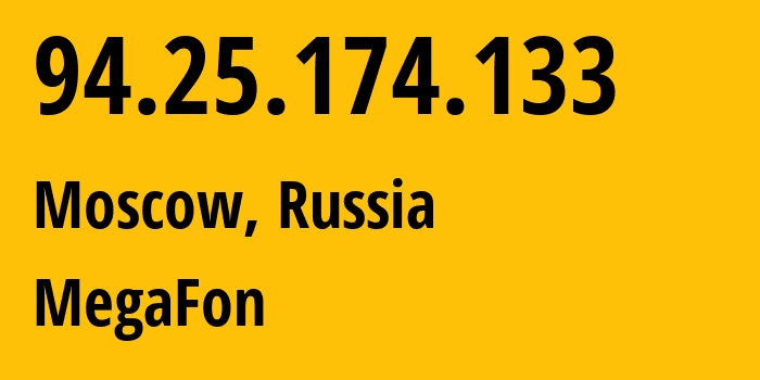 IP address 94.25.174.133 (Moscow, Moscow, Russia) get location, coordinates on map, ISP provider AS25159 MegaFon // who is provider of ip address 94.25.174.133, whose IP address