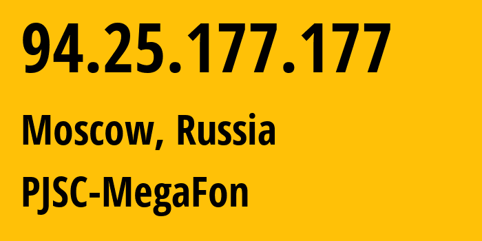 IP-адрес 94.25.177.177 (Москва, Москва, Россия) определить местоположение, координаты на карте, ISP провайдер AS25159 PJSC-MegaFon // кто провайдер айпи-адреса 94.25.177.177