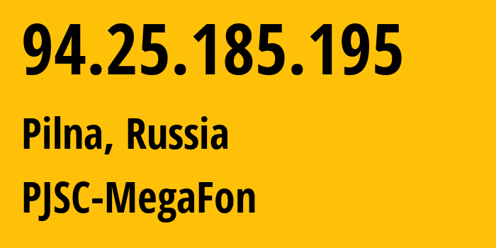 IP-адрес 94.25.185.195 (Пильна, Нижегородская Область, Россия) определить местоположение, координаты на карте, ISP провайдер AS25159 PJSC-MegaFon // кто провайдер айпи-адреса 94.25.185.195