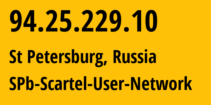 IP address 94.25.229.10 (St Petersburg, St.-Petersburg, Russia) get location, coordinates on map, ISP provider AS31213 SPb-Scartel-User-Network // who is provider of ip address 94.25.229.10, whose IP address