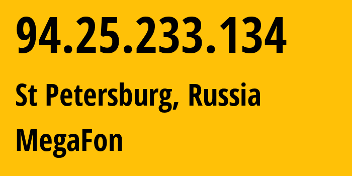 IP-адрес 94.25.233.134 (Санкт-Петербург, Санкт-Петербург, Россия) определить местоположение, координаты на карте, ISP провайдер AS31213 MegaFon // кто провайдер айпи-адреса 94.25.233.134