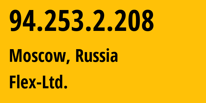 IP-адрес 94.253.2.208 (Москва, Москва, Россия) определить местоположение, координаты на карте, ISP провайдер AS21453 Flex-Ltd. // кто провайдер айпи-адреса 94.253.2.208