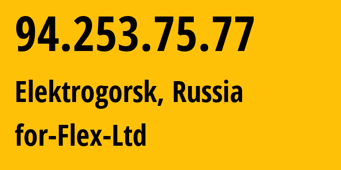 IP-адрес 94.253.75.77 (Электрогорск, Московская область, Россия) определить местоположение, координаты на карте, ISP провайдер AS21453 for-Flex-Ltd // кто провайдер айпи-адреса 94.253.75.77