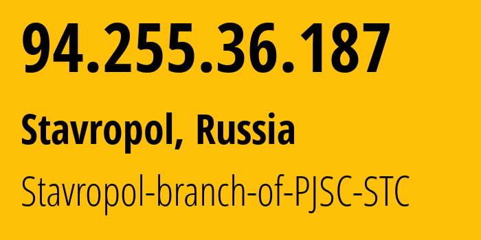 IP address 94.255.36.187 (Stavropol, Stavropol Kray, Russia) get location, coordinates on map, ISP provider AS12683 Stavropol-branch-of-PJSC-STC // who is provider of ip address 94.255.36.187, whose IP address