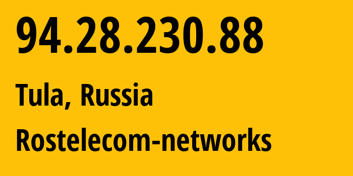 IP-адрес 94.28.230.88 (Тула, Тульская Область, Россия) определить местоположение, координаты на карте, ISP провайдер AS12389 Rostelecom-networks // кто провайдер айпи-адреса 94.28.230.88