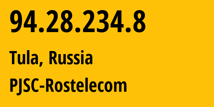 IP-адрес 94.28.234.8 (Тула, Тульская Область, Россия) определить местоположение, координаты на карте, ISP провайдер AS12389 PJSC-Rostelecom // кто провайдер айпи-адреса 94.28.234.8