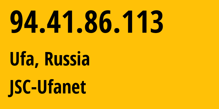 IP address 94.41.86.113 (Ufa, Bashkortostan Republic, Russia) get location, coordinates on map, ISP provider AS24955 JSC-Ufanet // who is provider of ip address 94.41.86.113, whose IP address