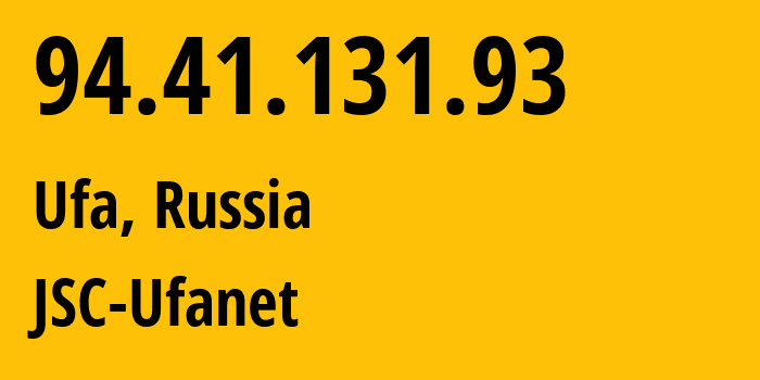 IP address 94.41.131.93 (Ufa, Bashkortostan Republic, Russia) get location, coordinates on map, ISP provider AS41704 JSC-Ufanet // who is provider of ip address 94.41.131.93, whose IP address