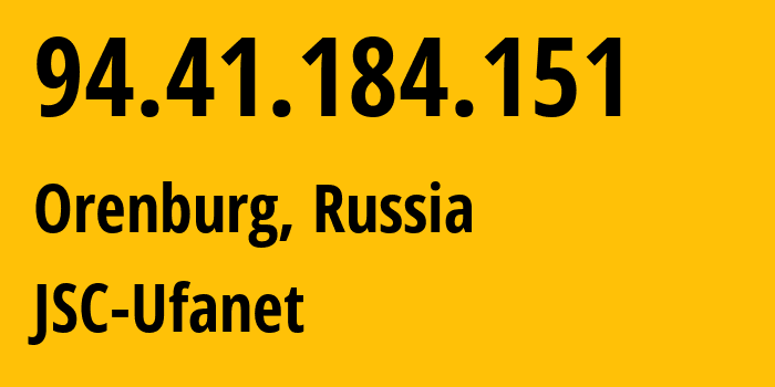 IP-адрес 94.41.184.151 (Оренбург, Оренбургская Область, Россия) определить местоположение, координаты на карте, ISP провайдер AS41704 JSC-Ufanet // кто провайдер айпи-адреса 94.41.184.151