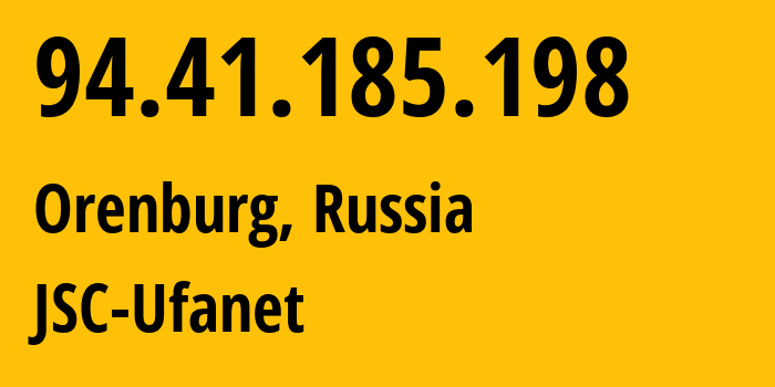 IP address 94.41.185.198 (Orenburg, Orenburg Oblast, Russia) get location, coordinates on map, ISP provider AS41704 JSC-Ufanet // who is provider of ip address 94.41.185.198, whose IP address