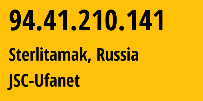 IP address 94.41.210.141 (Sterlitamak, Bashkortostan Republic, Russia) get location, coordinates on map, ISP provider AS24955 JSC-Ufanet // who is provider of ip address 94.41.210.141, whose IP address