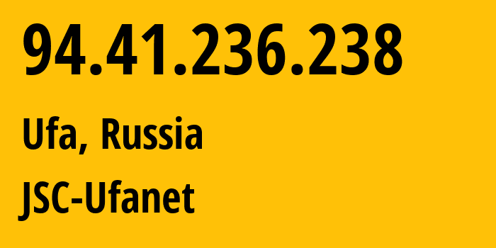 IP address 94.41.236.238 (Ufa, Bashkortostan Republic, Russia) get location, coordinates on map, ISP provider AS24955 JSC-Ufanet // who is provider of ip address 94.41.236.238, whose IP address