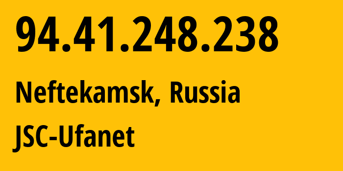 IP address 94.41.248.238 (Kabakovo, Bashkortostan Republic, Russia) get location, coordinates on map, ISP provider AS24955 JSC-Ufanet // who is provider of ip address 94.41.248.238, whose IP address